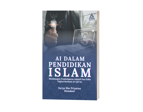 AI dalam Pendidikan Islam: Membangun Pembelajaran Adaptif dan Etika Digital Berbasis Al-Qur’an