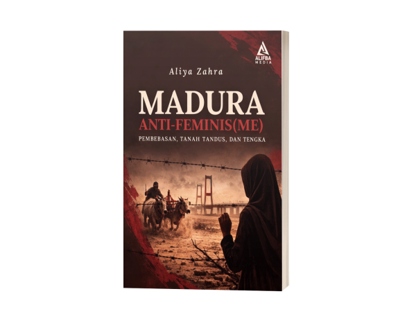 Madura Anti-Feminis(Me): Pembebasan, Tanah Tandus, dan Tengka