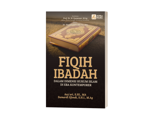 Fiqih Ibadah dalam Dimensi Hukum Islam di Era Kontemporer