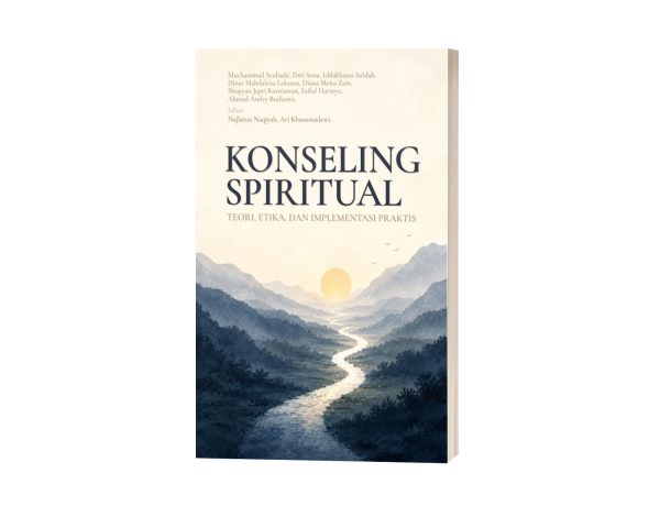 Konseling Spiritual: Teori, Etika, dan Implementasi Praktis