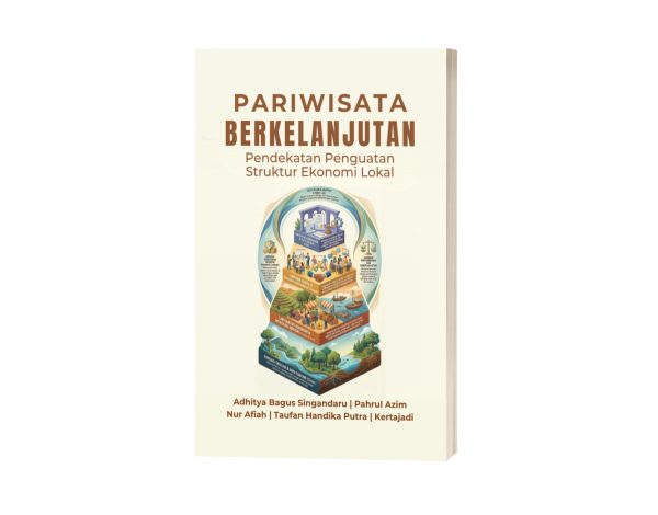 Pariwisata Berkelanjutan: Pendekatan Penguatan Struktur Ekonomi Lokal